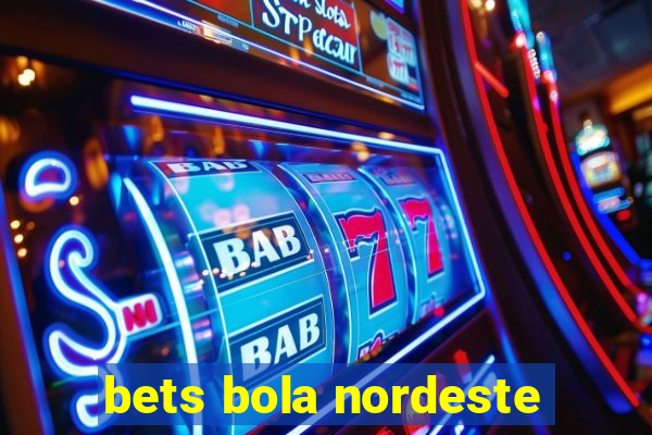 bets bola nordeste